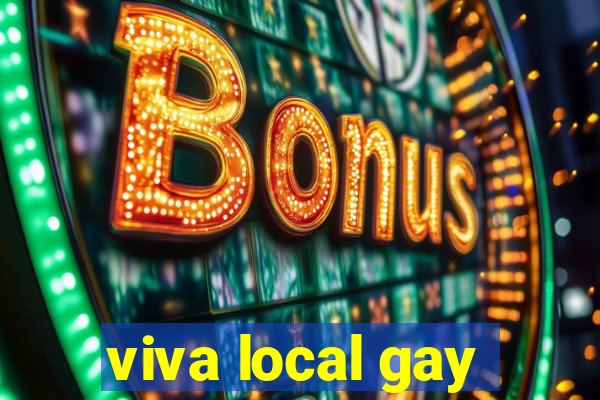 viva local gay